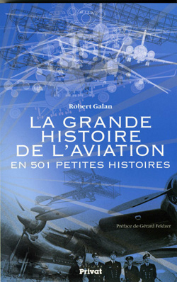 La grande Histoire de l'Aviation (et 501 petites histoires) par Robert Galan