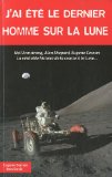 J'ai été le dernier homme à marcher sur la lune