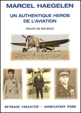 Marcel Haegelen, Pilote de Bourges. Un authentique héros de l'aviation.