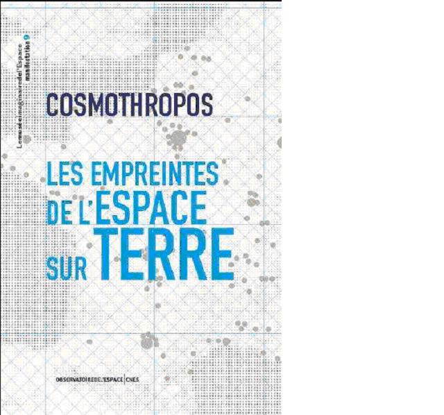 COSMOTHROPOS. Les empreintes de l’Espace sur Terre