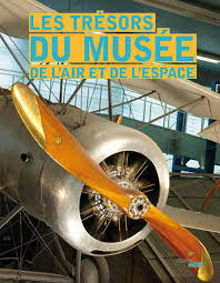 Les trésors du Musée de l’Air et de l’Espace