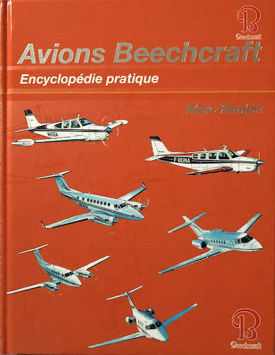 Les avions Beechcraft. Encyclopédie pratique. Marc Ranjon.