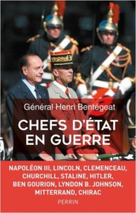 Chefs d’Etat en Guerre (Général ***** Henri Bentégeat)  Ed Perrin 2019