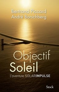 Objectif Soleil : l’aventure de Solar Impulse (1/03/17)