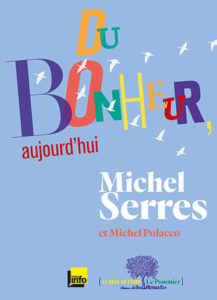 Du Bonheur. Michel Serres. Michel Polacco