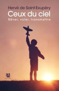 « CEUX DU CIEL »  par le Lcl Hervé de Saint-Exupéry