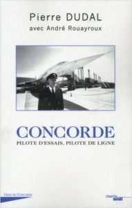 Concorde : Pilote d’essais. Pilote de ligne. Pierre Dudal. (2/11/2017)