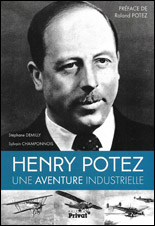 Henry Potez, une aventure industrielle (Stéphane Demilly/Sylvain Champonnois) (10/2016)