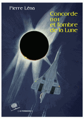 Concorde 001 et l’ombre de la Lune (Pierre Léna)