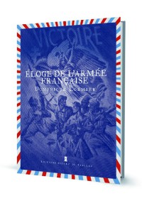 Éloge de l’Armée Française (Dominique Lormier)